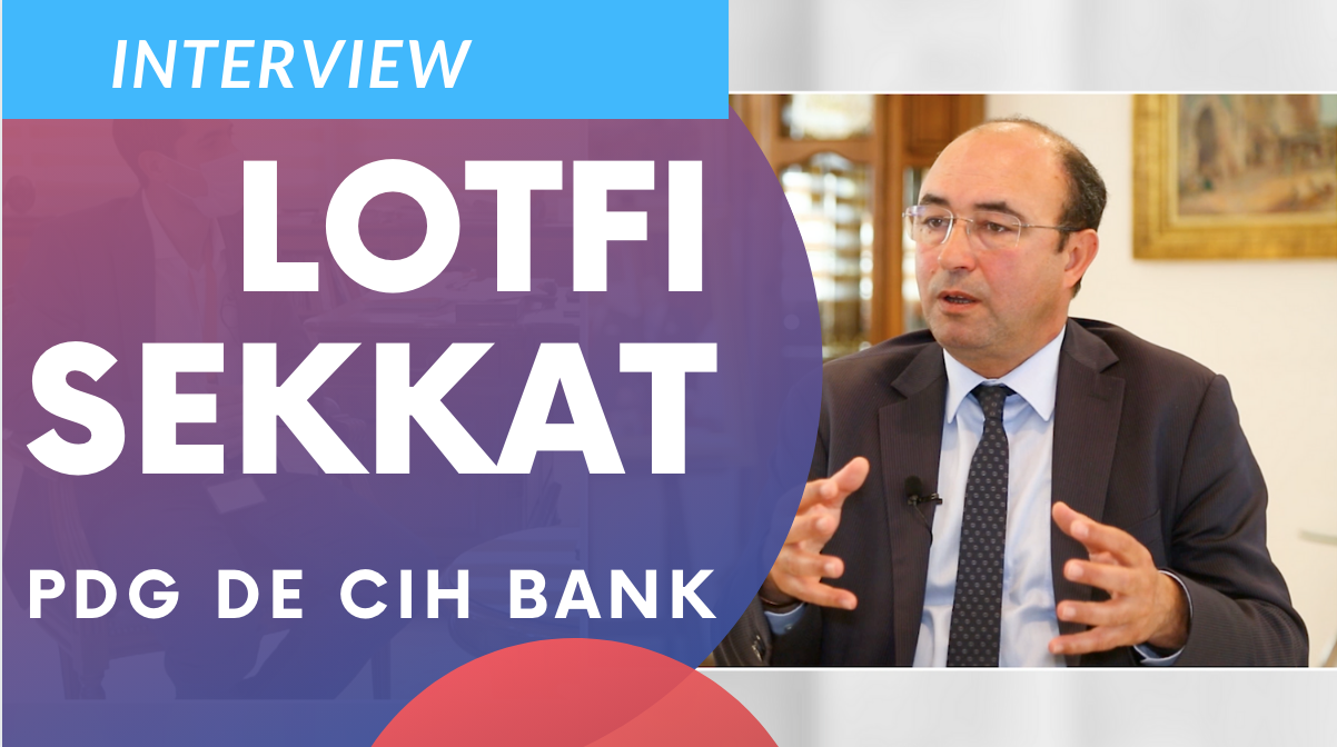 CIH Bank: Lotfi Sekkat nous parle de la gestion de la pandémie